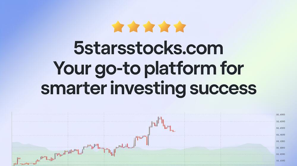 5StarsStocks .com Your Go-To Platform for Smarter Investing Success