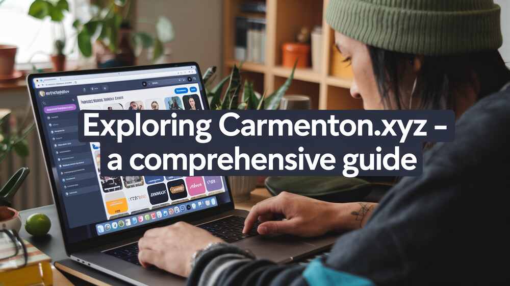 Exploring Carmenton.xyz – A Comprehensive Guide