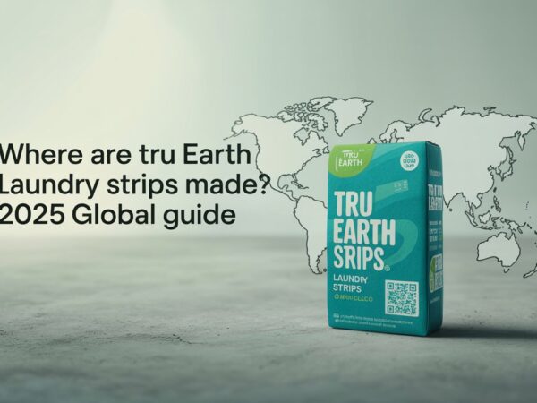Where Are Tru Earth Laundry Strips Made 2025 Global Guide